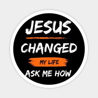 Jesus Changed My Life Bible Reader Christian Quote Magnet